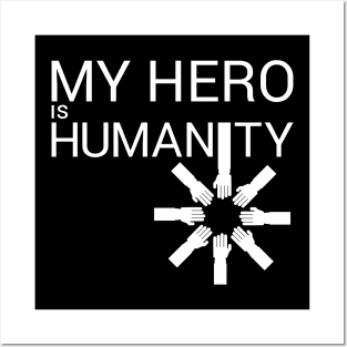 My Hero is Humanity Posters and Art